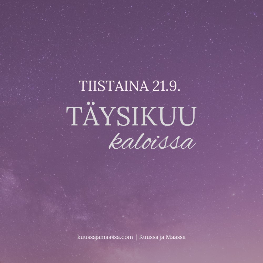 Tiistaina 21.9. on Täysikuu ja keskiviikkona Syyspäiväntasaus